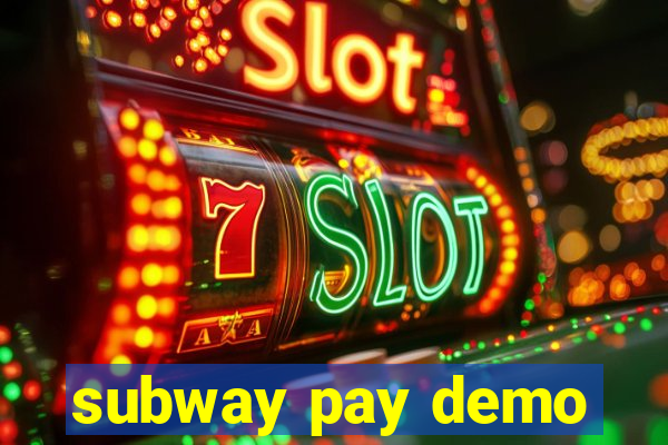 subway pay demo